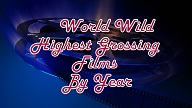 World Wild High Grossing films by year hollywood