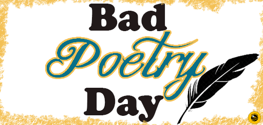 Bad Poetry Day