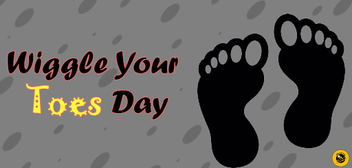 Wiggle Your toes day